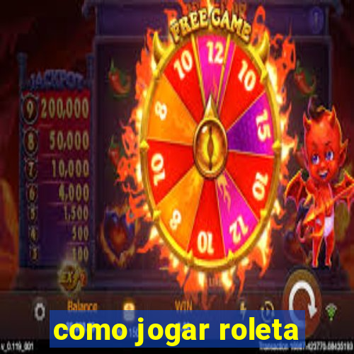 como jogar roleta